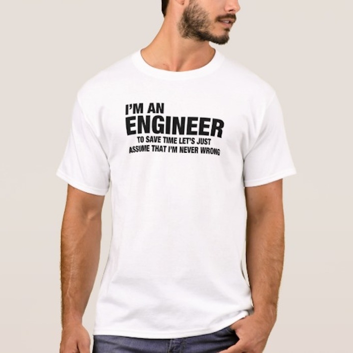 Ich bin Ingenieur steht in Schwarz auf einem weißen T-shirt - T-shirt bedrucken