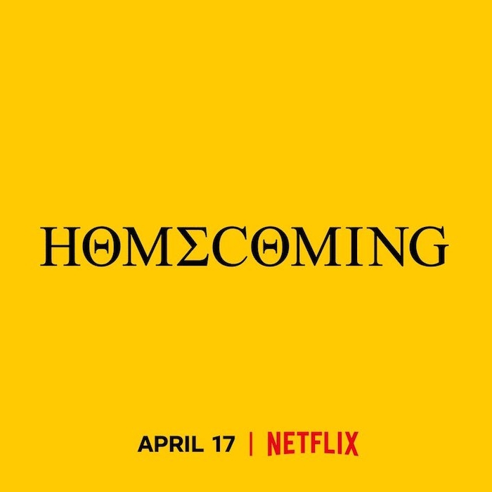 ein poster von dem neuen kokz film von netflix namens homecoming mit premiere am 17 april