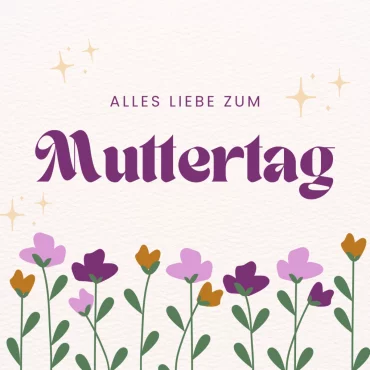 sprüche zum muttertag alles gute zum muttertag