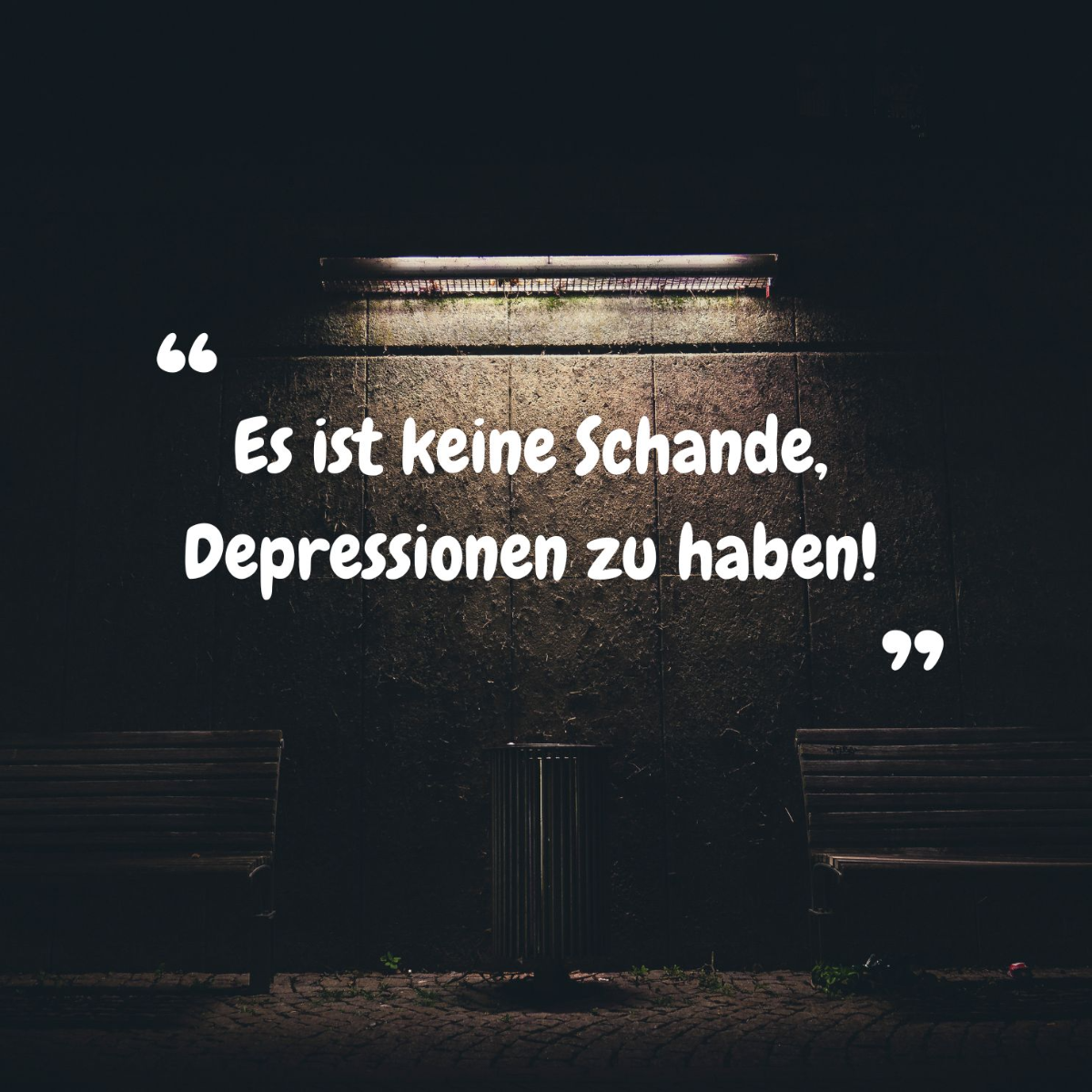 es ist keine schande, depressionen zu haben! spruch